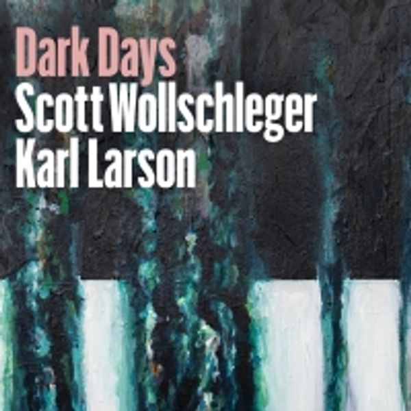 Composer Scott Wollschleger And Pianist Karl Larson to Release DARK DAYS Photo