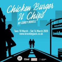 CHICKEN BURGER AND CHIPS Comes to Brockley Jack Studio Theatre