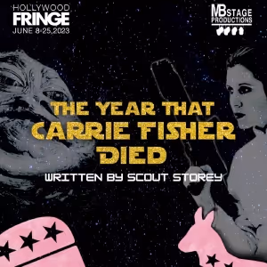 THE YEAR THAT CARRIE FISHER DIED World Premiere to be Presented at the 2023…