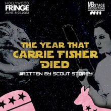 THE YEAR THAT CARRIE FISHER DIED World Premiere to be Presented at the 2023 Hollywood