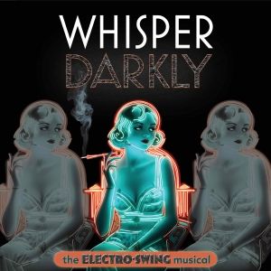 WHISPER DARKLY Concept Album Featuring Brad Oscar, Alli Mauzey & More Out Now