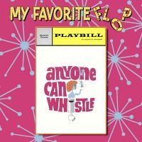 LISTEN: MY FAVORITE FLOP Discusses ANYONE CAN WHISTLE On Latest Episode
