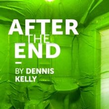 Theatre Royal Stratford East Announce New Dates For Dennis Kelly's AFTER THE END
