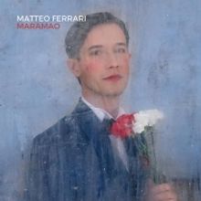 Matteo Ferrari Releases Debut Album MARAMAO