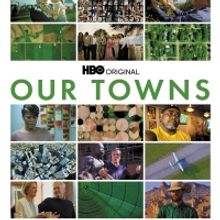 HBO's OUR TOWNS Debuts April 13th