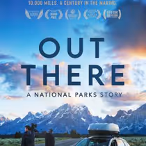 OUT THERE: A National Parks Story to Debut Online During National Park Week