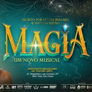 MAGIA, O MUSICAL Premieres in São Paulo, Blending Fantasy, Social Commentary and…