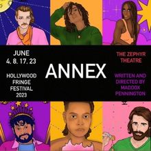 ANNEX By Maddox Pennington To Make World Premiere At Hollywood Fringe!