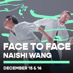 BWDC to Present Naishi Wang's FACE TO FACE Next Month