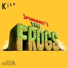 Tickets From Just £18 for Spymonkey's THE FROGS