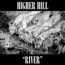 Higher Hill Debuts New Women Empowerment Single 'River'