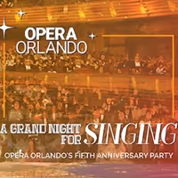Orlando Opera Presents Fifth Anniversary Party: A GRAND NIGHT FOR SINGING Online