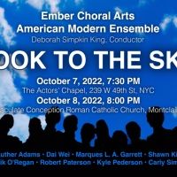 Ember Choral Arts And American Modern Ensemble Present LOOK TO THE SKY Interview