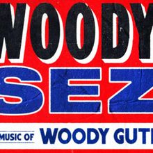 WOODY SEZ: The Life & Music of Woody Guthrie to Return to the US and the UK
