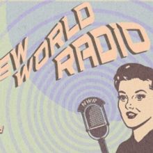 Columbia School Of The Arts Presents NEW WORLD RADIO
