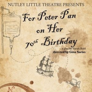 Nutley Little Theatre to Hold Auditions for FOR PETER PAN ON HER 70TH BIRTHDAY