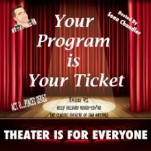 YOUR PROGRAM IS YOUR TICKET Podcast Welcomes The Classic Theatre Of San Antonio's Kel