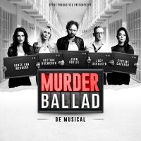 BWW Feature: OFF-BROADWAY HIT 'MURDER BALLAD' KEERT TERUG NAAR NEDERLAND!