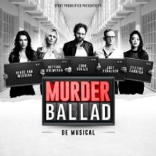 BWW Feature: OFF-BROADWAY HIT 'MURDER BALLAD' KEERT TERUG NAAR NEDERLAND!