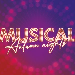 Feature: MUSICAL AUTUMN NIGHTS KOMEND THEATERSEIZOEN TERUG ALS TOURNEE IN DE…