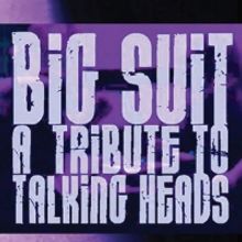 Metropolis Welcomes BIG SUIT: A TRIBUTE TO TALKING HEADS