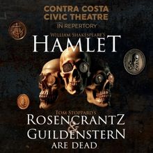 Contra Costa Civic Theatre Announces Opens Season With HAMLET and ROSENCRANTZ & GUILD