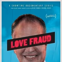 VIDEO: Showtime Releases Trailer and Key Art for New Docu-Series LOVE FRAUD Video