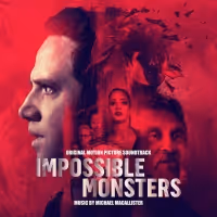 IMPOSSIBLE MONSTERS Starring Santino Fontana to Release Soundtrack