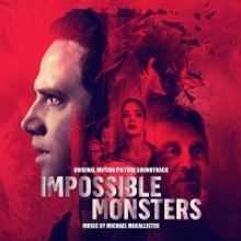 IMPOSSIBLE MONSTERS Starring Santino Fontana to Release Soundtrack