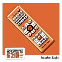 Wax Charmer Release Debut EP SUBURBAN REPLAY