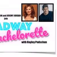 Jeremy Jordan, Patti Murin Join Hayley Podschun for Season 1 Finale of THE BROADWAY…