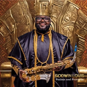 Jazz Saxophonist Godwin Louis Brings The Praise With Sophomore Album 'Psalms And…