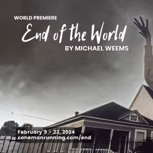 Cone Man Running Productions to Present World Premiere Play END OF THE WORLD by…