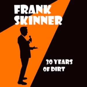 EDINBURGH 2023: Review: FRANK SKINNER: 30 YEARS OF DIRT, Assembly George Square