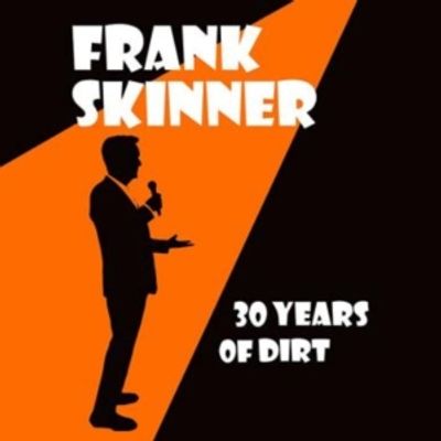 EDINBURGH 2023: Review: FRANK SKINNER: 30 YEARS OF DIRT, Assembly George Square