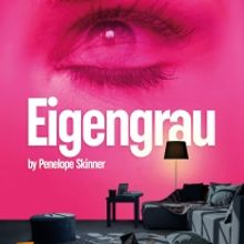 EIGENGRAU to Receive Revival at Waterloo East Theatre
