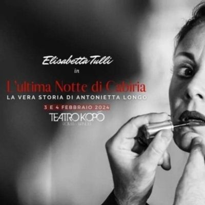 Previews: L'ULTIMA NOTTE DI CABIRIA al TEATRO KOPÓ