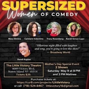 SUPERSIZED WOMEN OF COMEDY Will Present Mother's Day Shows at Little Victory Theatre