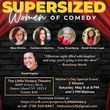 SUPERSIZED WOMEN OF COMEDY Will Present Mothers Day Shows at Little Victory Theatre Photo