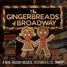 Pantochino Debuts THE GINGERBREADS OF BROADWAY Musical In Milford