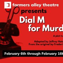 DIAL M FOR MURDER at Farmers Alley Theatre has been EXTENDED!