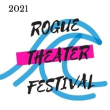 Rogue Theater Festival is Open For Submissions