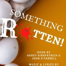 2nd Star Productions Presents SOMETHING ROTTEN! At The Bowie Playhouse, May 26-June 2