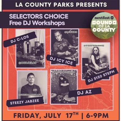 Sounds Of Los Angeles County To Present SELECTORS CHOICE: Free Dj Workshops