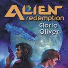 Gloria Oliver Releases New Science Fiction Novel ALIEN REDEMPTION