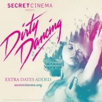 Secret Cinema Announces Further Tickets For Its Summer Production Of DIRTY DANCING