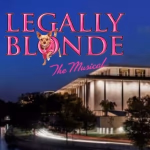 LEGALLY BLONDE Postponed at the Kennedy Center