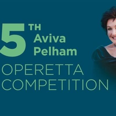 Interview: Aviva Pelham - 5TH AVIVA PELHAM OPERETTA COMPETITION at Baxter Concert Hall