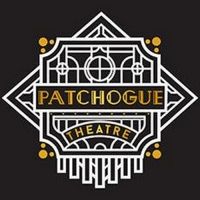 Patchogue Theatre is Suspending All Programming For 30 Days