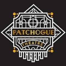 Patchogue Theatre is Suspending All Programming For 30 Days